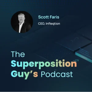 Podcast with Scott Faris, CEO of Infleqtion