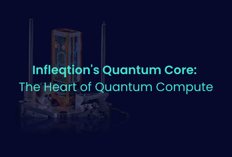Text overlaid an image of Infleqtion's quantum core "Infleqtion's Quantum Core: The Heart of Quantum Compute"